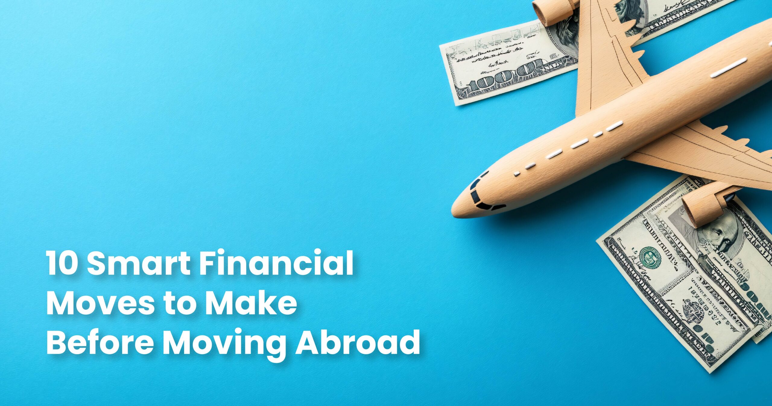 financial moves before moving abroad