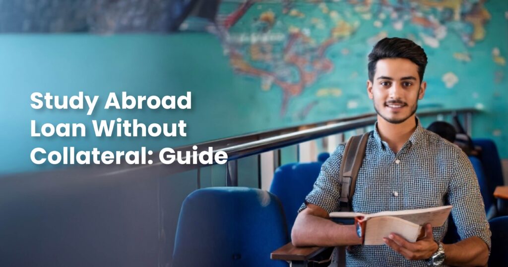 How to Get a Study Abroad Loan Without Collateral