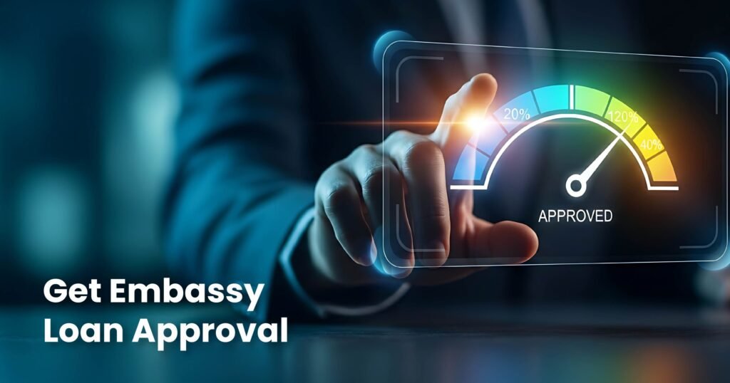 get embassy loan approval